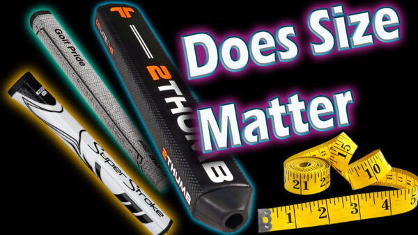 Three different golf grips and two measuring tapes are shown next to the text "Does Size Matter" in large, bold letters.