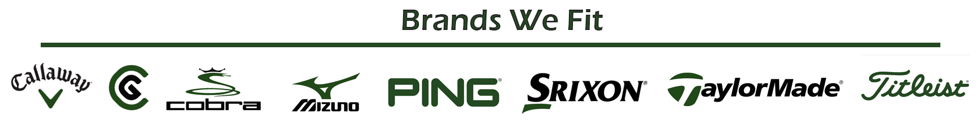 Logos for golf brands Callaway, Cobra, Mizuno, Ping, Srixon, TaylorMade, and Titleist displayed under the heading "Brands We Fit.
